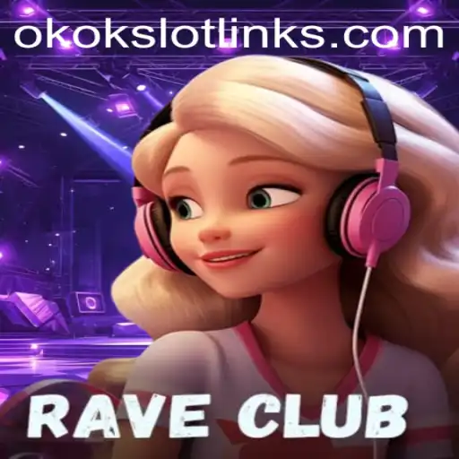 RaveClub: Thrilling Adventures in the World of Okokslot
